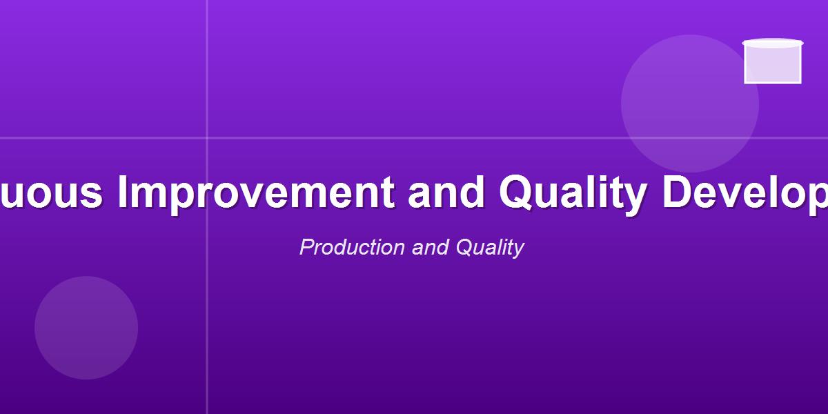 Continuous Improvement and Quality Development