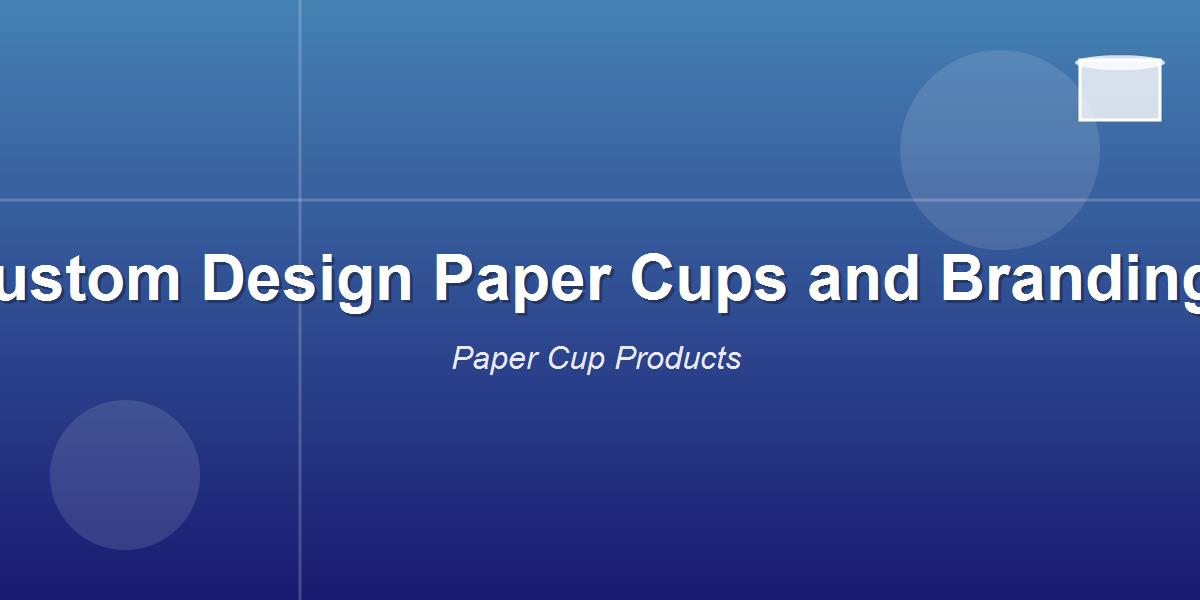 Custom Design Paper Cups and Branding